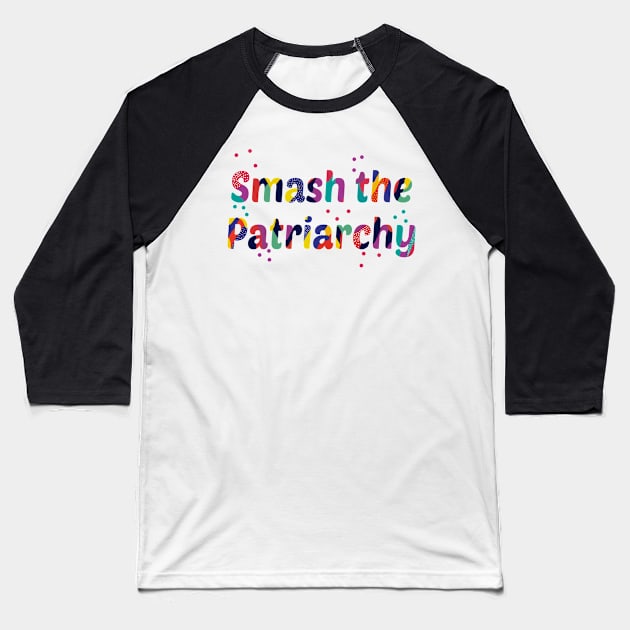 Mensaje feminista  "Smash the Patriarchy." Baseball T-Shirt by magenta-dream